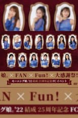 Poster for Morning Musume.'22 Kessei 25 Shuunen Kinen FC Event ~Musume × FAN×Fun! × Dai Kansha-sai!~