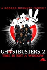 Poster for Time Is But a Window: Ghostbusters 2 and Beyond