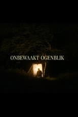 Poster for Onbewaakt Ogenblik