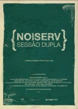 Poster for Noiserv - Sessão Dupla