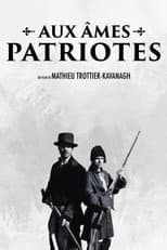Poster for Aux âmes Patriotes