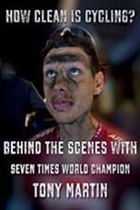 Poster for How Clean is Cycling? Behind the scenes with seven times world champion Tony Martin