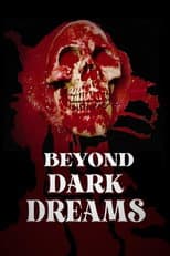Poster for Beyond Dark Dreams