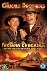 Poster for The Chuckle Brothers: Indiana Chuckles and the Kingdom of the Mythical Sulk