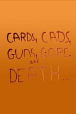 Poster for Cards, Cads, Guns, Gore, and Death...