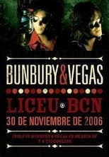 Poster for Bunbury & Vegas ‎– Liceu Bcn - 30 De Noviembre De 2006