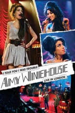 Poster for Amy Winehouse: I Told You I Was Trouble - Live In London