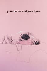 Poster for Your Bones and Your Eyes