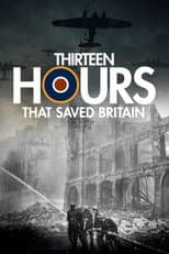 Poster for 13 Hours That Saved Britain