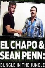 Poster for El Chapo & Sean Penn: Bungle in the Jungle