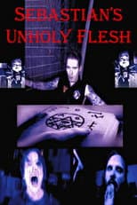 Poster for Sebastian’s Unholy Flesh
