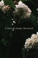 Poster for Le bruit du temps, Messaoud