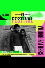 Poster for Young Fathers: 6 Music Festival