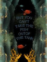 Poster for But You Can’t Take the Fish Out of the Tank