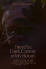 Poster for There's a Dark Corner in My Room