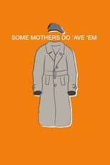Poster for Some Mothers Do 'Ave 'Em