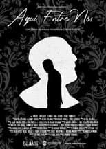 Poster for Aqui Entre Nós
