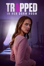 Poster for Trapped in Her Dorm Room