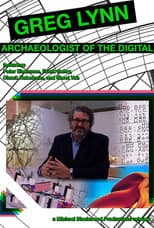 Poster for Greg Lynn: Archaeologist of the Digital