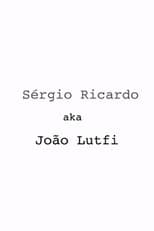 Poster for Sérgio Ricardo AKA João Lutfi
