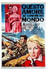 Poster for Questo amore ai confini del mondo