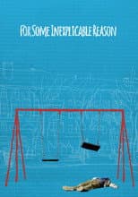Poster for For Some Inexplicable Reason