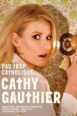 Poster for Cathy Gauthier : Pas trop catholique