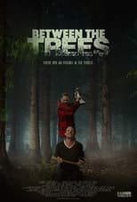 Poster for Between the Trees