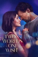 Poster for Two Worlds One Wish