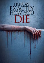 Poster for I Know Exactly How You Die