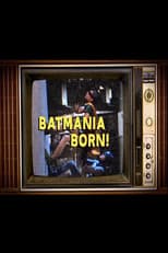 Poster for Batmania Born! Building the World of Batman