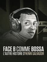 Poster for Face B comme bossa, l'autre histoire d'Henri Salvador