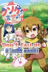 Poster for Don't Call Us a Junk Game!