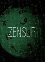 Poster for Zensur: Die organisierte Manipulation der Wikipedia und anderer Medien