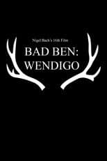 Poster for Bad Ben 16: Wendigo