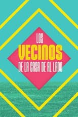 Poster for Los vecinos de la casa de al lado
