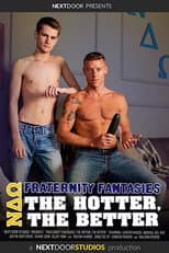 Poster for Fraternity Fantasies: The Hotter, The Better