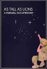 Poster for As Tall As Lions - A Farewell Documentary