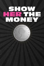 Poster for Show Her the Money