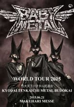 Poster for BABYMETAL WORLD TOUR 2015 ~Kyodai Tenkaichi Metal Budokai~