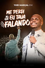 Poster for Yuri Marçal – Me perdi no que eu tava falando