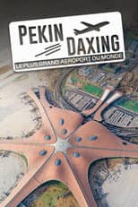 Poster for Pékin Daxing : Le Plus Grand Aéroport du monde