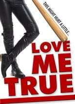 Poster for Love Me True