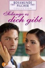 Poster for Rosamunde Pilcher: Solange es dich gibt