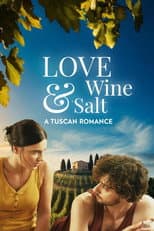 Poster for Love Wine & Salt: A Tuscan Romance