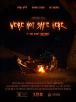 Poster for We're Not Safe Here