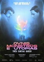 Poster for UFO’s, Monsters and Utopias: Three Queer Shorts
