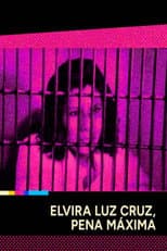 Poster for Elvira Luz Cruz, Maximum Sentence