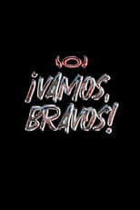 Poster for ¡VAMOS, BRAVOS!