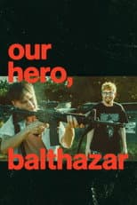 Poster for Our Hero, Balthazar